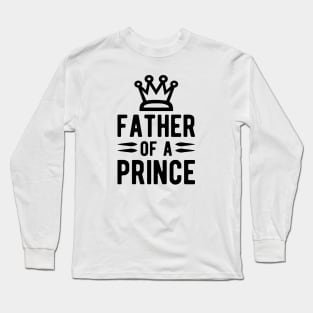 Father of  a Prince Long Sleeve T-Shirt